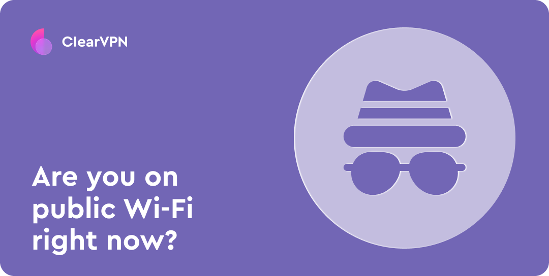 Are you on public Wi-Fi right now? 